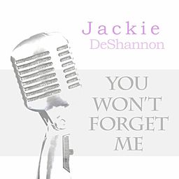 You Won't Forget Me - Jackie DeShannon