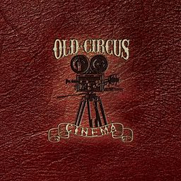 邦楽 OLD CIRCUS / CINEMA CINEMA - OLD CIRCUS